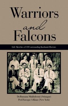 portada Warriors and Falcons: Life Sketches of 100 outstanding Kashmiri Doctors (en Inglés)