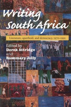 portada Writing South Africa: Literature, Apartheid, and Democracy, 1970-1995 