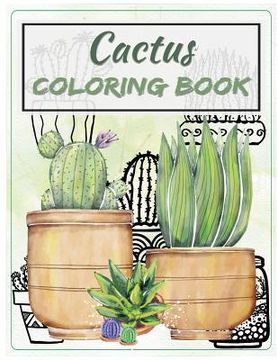portada Cactus Coloring Book: Succulents Adult Coloring Book Vol.1 Cactus & A Tiny Terrarium (43 stress-relieving designs) (in English)