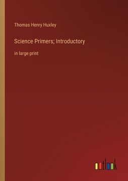 portada Science Primers; Introductory: in large print (en Inglés)