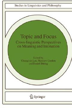 portada topic and focus: cross-linguistic perspectives on meaning and intonation (en Inglés)