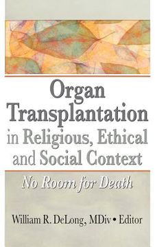 portada organ transplantation in religious, ethical, and social context (en Inglés)