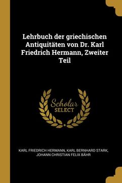 portada Lehrbuch der Griechischen Antiquitäten von dr. Karl Friedrich Hermann, Zweiter Teil (in German)