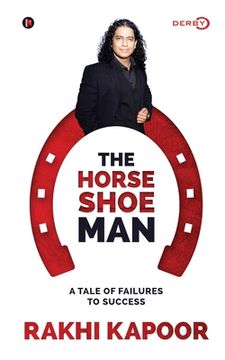 portada The Horse Shoe Man: A Tale Of Failures to Success (in English)