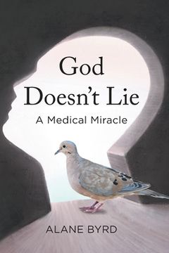 portada God Doesn't Lie: A Medical Miracle (en Inglés)