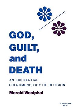 portada God, Guilt, and Death: An Existential Phenomenology of Religion (Studies in Phenomenology and Existential Philosophy) 