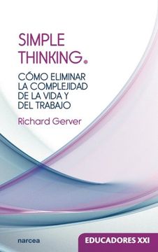 portada Simple Thinking: Cómo Eliminar la Complejidad de la Vida y del Trabajo (in Spanish)