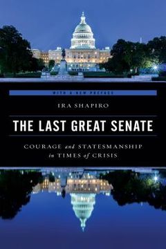 portada The Last Great Senate: Courage and Statesmanship in Times of Crisis