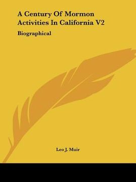 portada a century of mormon activities in california v2: biographical (en Inglés)