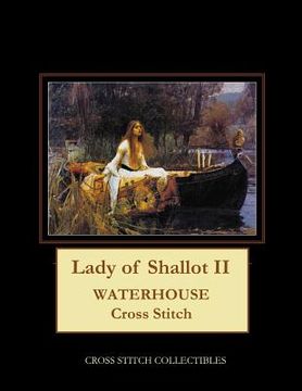 portada Lady of Shallot II: Waterhouse Cross Stitch Pattern (en Inglés)