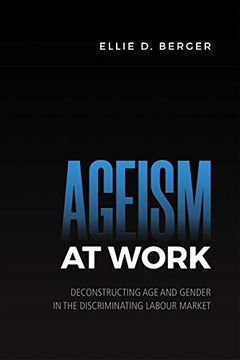 portada Ageism at Work: Deconstructing Age and Gender in the Discriminating Labour Market (in English)