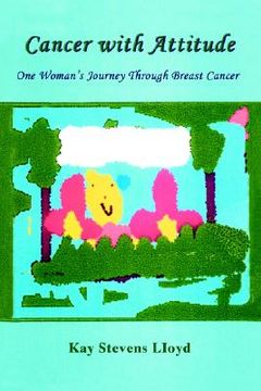 portada cancer with attitude: one woman's journey through breast cancer (en Inglés)