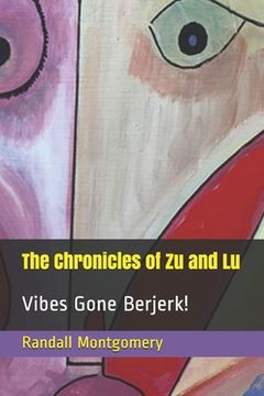 portada The Chronicles of Zu and Lu: Vibes Gone Berjerk! (in English)