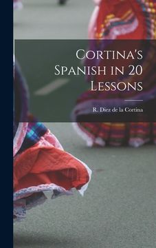 portada Cortina's Spanish in 20 Lessons (en Inglés)