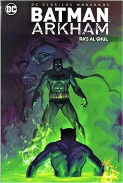 portada Batman Arkham: Ra's Al Ghul - DC Clásicos Modernos