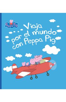 portada VIAJA POR EL MUNDO CON PEPPA PIG (in Spanish)