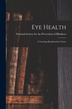 portada Eye Health: A Teaching Handbook for Nurses (en Inglés)