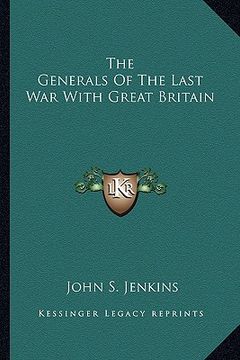 portada the generals of the last war with great britain (in English)