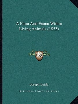 portada a flora and fauna within living animals (1853) (en Inglés)