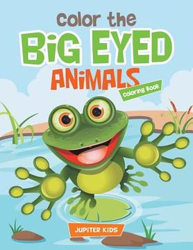 portada Color the Big Eyed Animals Coloring Book (in English)