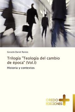 portada trilogia "teologia del cambio de epoca" (vol.i) (in Spanish)