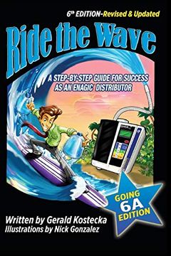 portada Ride the Wave: Edition 6: The Going 6a Edition - a Step-By-Step Guide for Success as an Enagic Distributor (en Inglés)