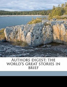 portada authors digest; the world's great stories in brief (en Inglés)