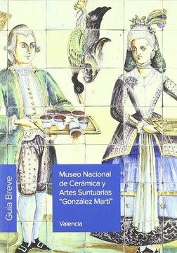 portada Museo Nacional de Cerámica y Artes Suntuarias "González Martí". Guía breve