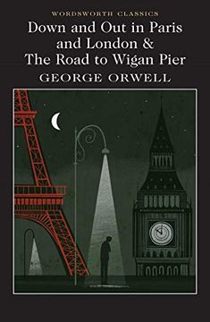 portada Down and out in Paris and London & the Road to Wigan Pier (Wordsworth Classics) (in English)