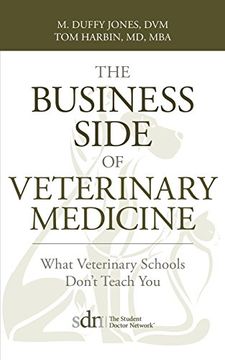 portada The Business Side of Veterinary Medicine: What Veterinary Schools Don't Teach You (en Inglés)