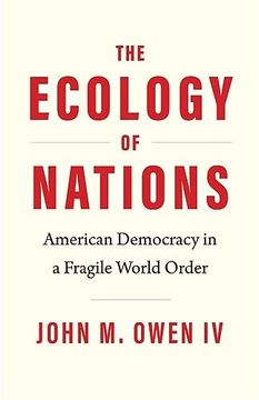 portada The Ecology of Nations: American Democracy in a Fragile World Order (Politics and Culture) (in English)