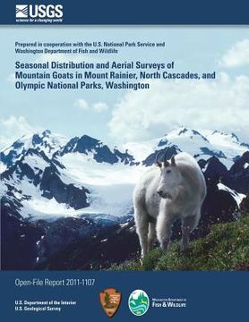 portada Seasonal Distribution and Aerial Surveys of Mountain Goats in Mount Rainier, North Cascades, and Olympic National Parks, Washington (en Inglés)