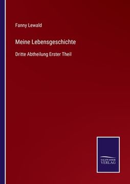 portada Meine Lebensgeschichte: Dritte Abtheilung Erster Theil (in German)