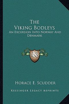 portada the viking bodleys: an excursion into norway and denmark (en Inglés)