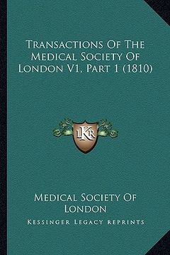 portada transactions of the medical society of london v1, part 1 (1810) (en Inglés)