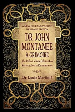 portada Dr. John Montanee: A Grimoire: The Path of a new Orleans Loa, Resurrection in Remembrance 