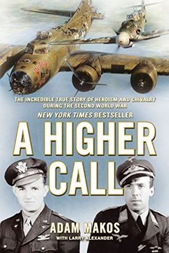portada A Higher Call: The Incredible True Story of Heroism and Chivalry during the Second World War (in English)
