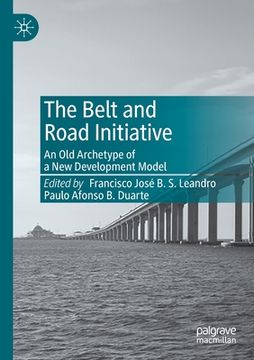 portada The Belt and Road Initiative: An Old Archetype of a New Development Model (in English)