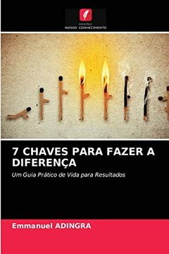portada 7 Chaves Para Fazer a Diferença: Um Guia Prático de Vida Para Resultados (en Portugués)