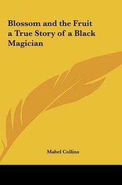 portada blossom and the fruit a true story of a black magician (in English)