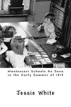 portada Montessori Schools As Seen in the Early Summer of 1913 (en Inglés)