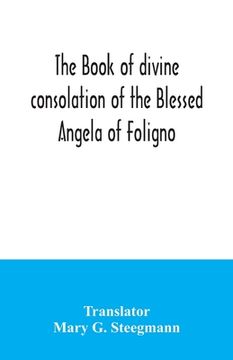 portada The Book of Divine Consolation of the Blessed Angela of Foligno (en Inglés)