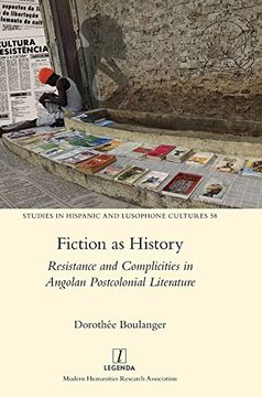 portada Fiction as History: Resistance and Complicities in Angolan Postcolonial Literature (en Inglés)