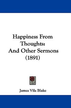 portada happiness from thoughts: and other sermons (1891) (en Inglés)
