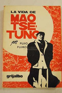 Libro La Vida De Mao Tse Tung De Fujio Fujiko - Buscalibre Bouvet