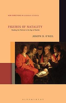 portada Figures of Natality: Reading the Political in the age of Goethe (New Directions in German Studies) (in English)