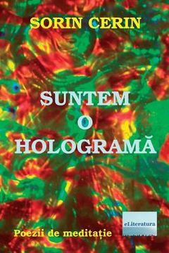 portada Suntem O Holograma: Poezii de Meditatie