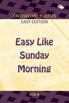 portada Easy Like Sunday Morning Vol 4: Crossword Puzzles Easy Edition (en Inglés)