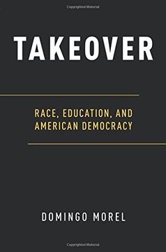 portada Takeover: Race, Education, and American Democracy (en Inglés)