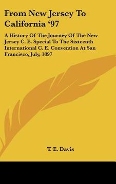 portada from new jersey to california '97: a history of the journey of the new jersey c. e. special to the sixteenth international c. e. convention at san fra (in English)